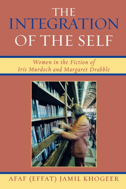 Book cover of: Integration of the Self. By: Afaf (Effat) Jamil Khogeer, Afaf Jamil Khogeer