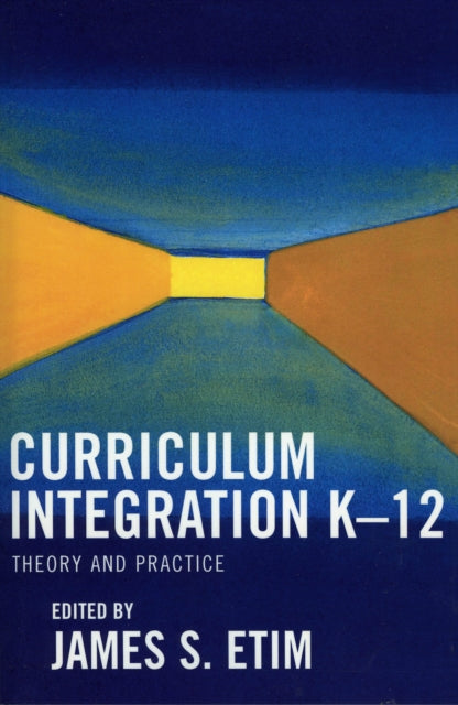 Book cover of: Curriculum Integration K-12. By: James S. Etim