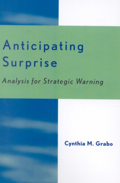Book cover of: Anticipating Surprise. By: Cynthia M. Grabo