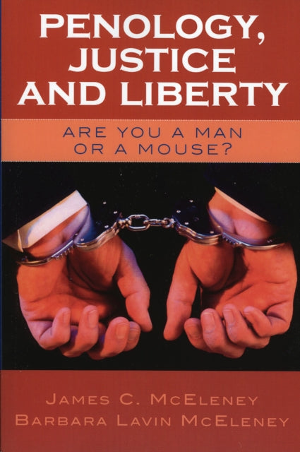 Book cover of: Penology, Justice and Liberty. By: McEleney Barbara Lavin