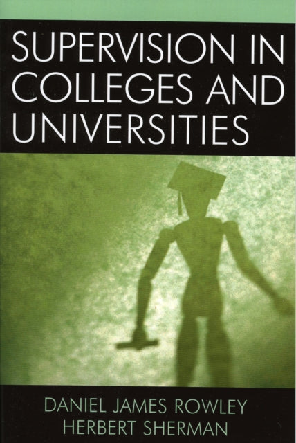 Book cover of: Supervision in Colleges and Universities. By: Rowley Daniel James