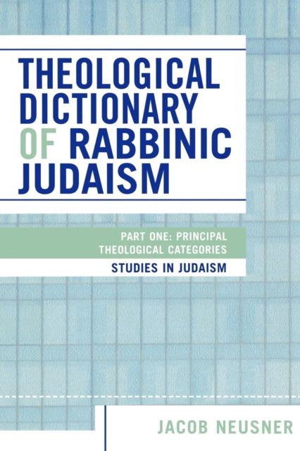Book cover of: Theological Dictionary of Rabbinic Judaism. By: Jacob Neusner