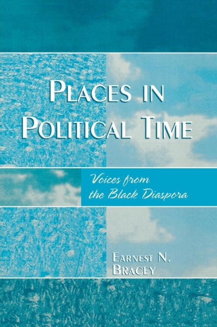 Book cover of: Places in Political Time. By: Earnest N. Bracey