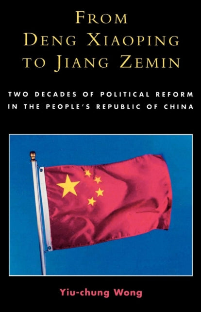 Book cover of: From Deng Xiaoping to Jiang Zemin. By: Yiu-chung Wong