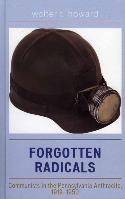 Book cover of: Forgotten Radicals. By: Walter T. Howard