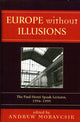 Book cover of: Europe without Illusions. By: Andrew Moravcsik