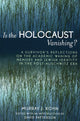 Book cover of: Is the Holocaust Vanishing?. By: Murray J. Kohn