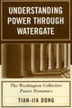 Book cover of: Understanding Power through Watergate. By: Tian-jia Dong