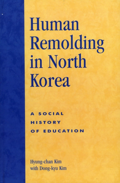 Book cover of: Human Remolding in North Korea. By: Kim Dong-kyu
