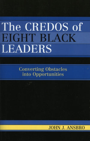 The Credos of Eight Black Leaders