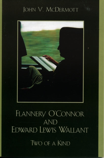 Book cover of: Flannery O'Connor and Edward Lewis Wallant. By: John V. McDermott