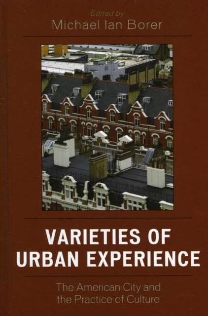 Book cover of: Varieties of Urban Experience. By: Michael Ian Borer