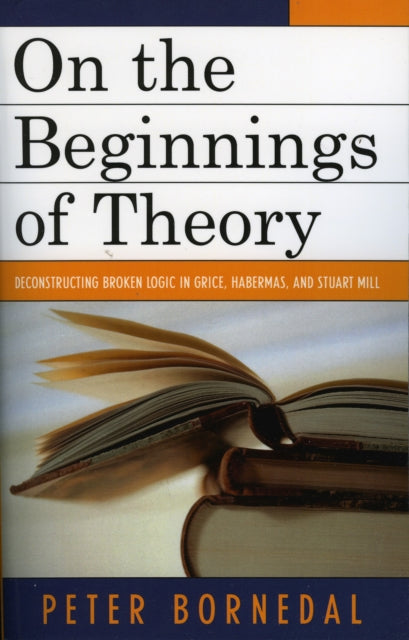 Book cover of: On the Beginnings of Theory. By: Peter Bornedal
