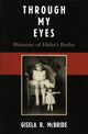 Book cover of: Through My Eyes. By: Gisela R. McBride