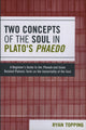 Book cover of: Two Concepts of the Soul in Plato's Phaedo. By: Ryan Topping