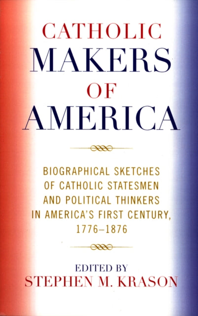 Book cover of: Catholic Makers of America. By: Stephen M. Krason