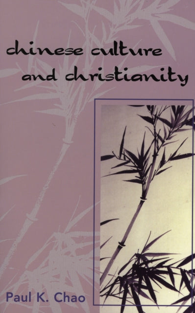 Book cover of: Chinese Culture and Christianity. By: Paul K. Chao