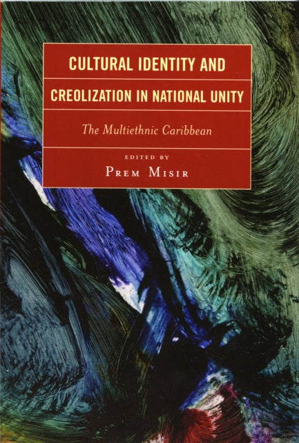 Book cover of: Cultural Identity and Creolization in National Unity. By: Prem Misir
