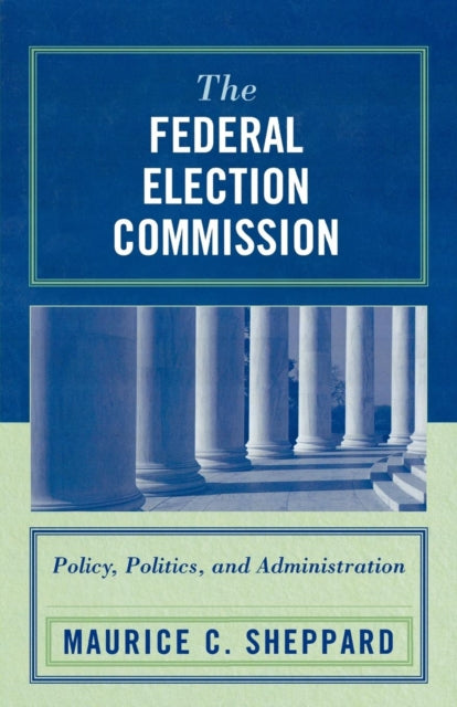 Book cover of: Federal Election Commission. By: Maurice C. Sheppard