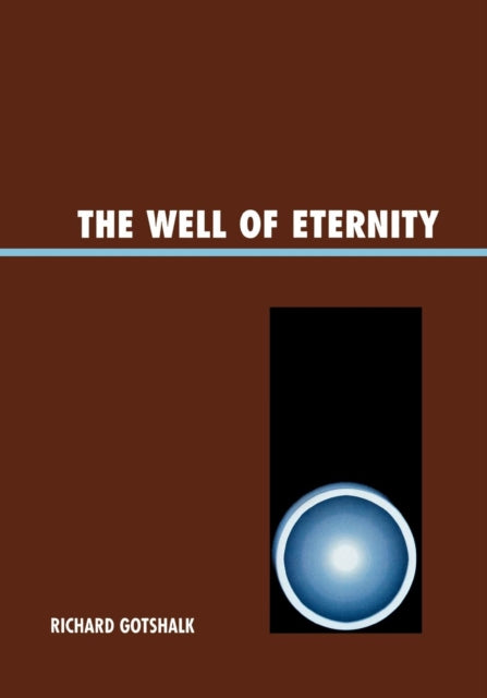 Book cover of: Well of Eternity. By: Richard Gotshalk