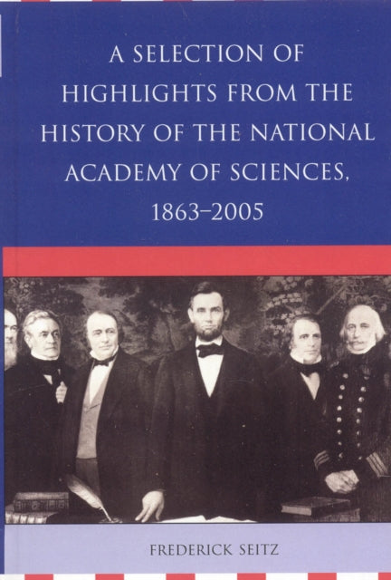 Book cover of: Selection of Highlights from the History of the National Academy of Sciences, 1863-2005. By: Frederick Seitz