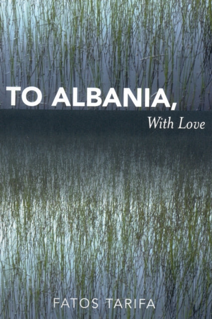 Book cover of: To Albania, with Love. By: Peter Lucas-, Fatos Tarifa