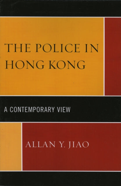 Book cover of: Police in Hong Kong. By: Allan Y. Jiao