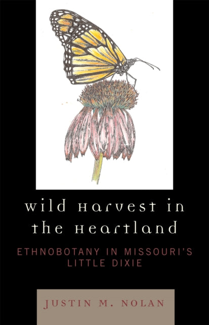 Book cover of: Wild Harvest in the Heartland. By: Nolan Justin