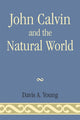 Book cover of: John Calvin and the Natural World. By: Davis A. Young