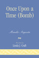 Book cover of: Once Upon a Time (Bomb). By: Argueta Manlio