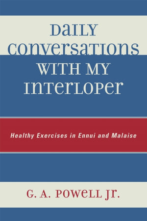 Daily Conversations with my Interloper
