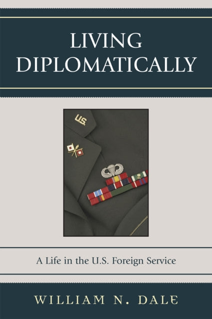 Book cover of: Living Diplomatically. By: William N. Dale