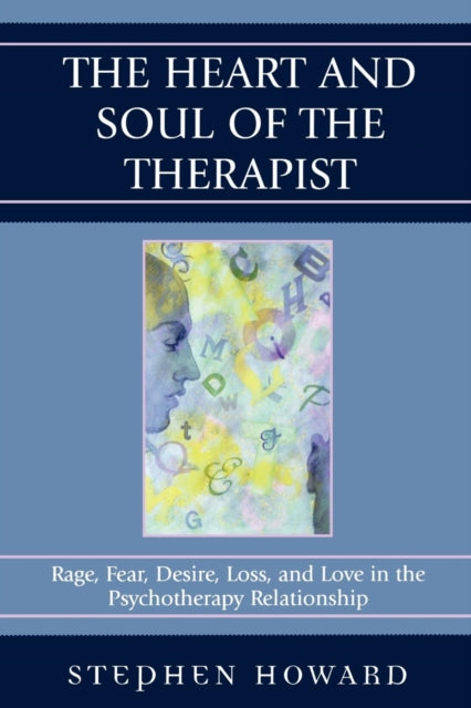 Book cover of: Heart and Soul of the Therapist. By: Howard, Stephen M.D.
