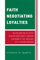 Book cover of: Faith Negotiating Loyalties. By: Stephen W. Martin