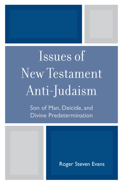 Book cover of: Issues of New Testament Anti-Judaism. By: Roger Steven Evans