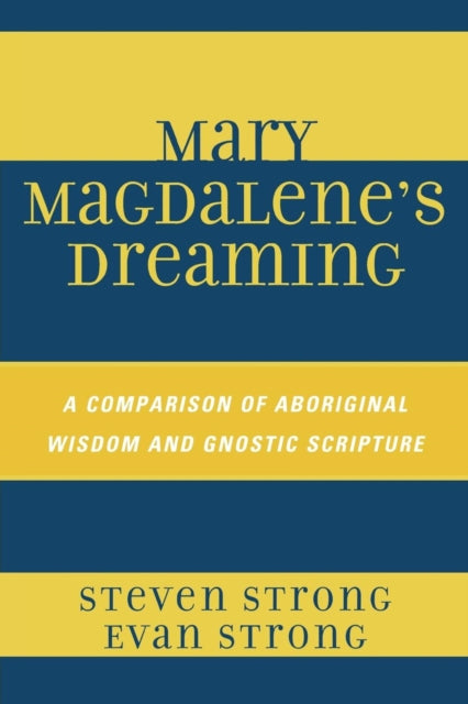 Book cover of: Mary Magdalene's Dreaming. By: Steven Strong