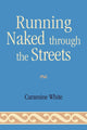 Book cover of: Running Naked Through the Streets. By: Caramine White