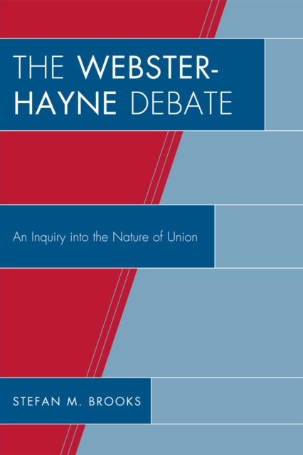 Book cover of: Webster-Hayne Debate. By: Stefan M. Brooks