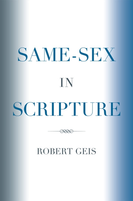 Book cover of: Same-Sex in Scripture. By: Chrysostomos Robert Geis