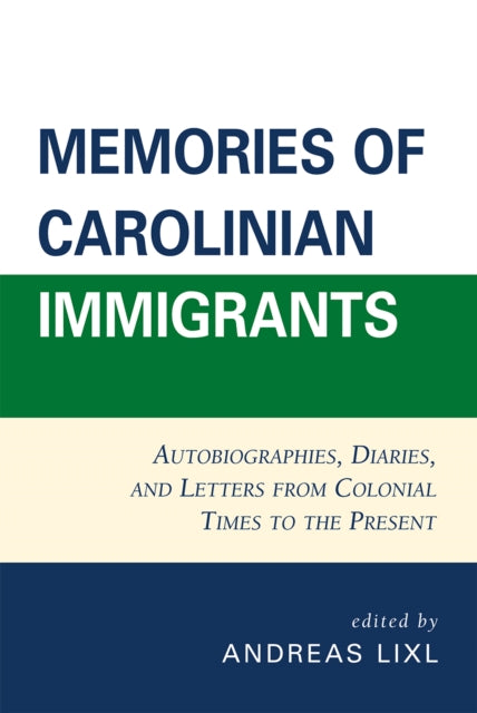 Book cover of: Memories of Carolinian Immigrants