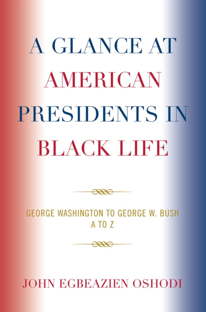 Book cover of: Glance at American Presidents in Black Life. By: John Egbeazien Oshodi