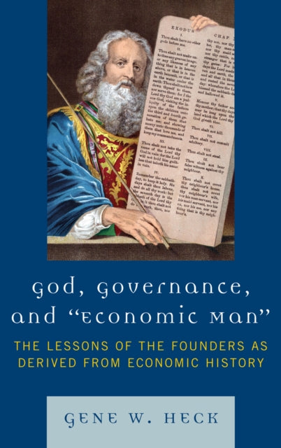Book cover of: God, Governance, and Economic Man. By: Gene W. Heck