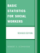 Book cover of: Basic Statistics for Social Workers. By: Robert A. Schneider