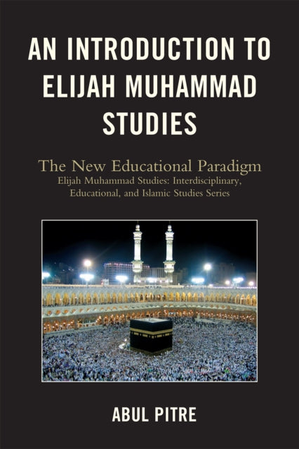 Book cover of: Introduction to Elijah Muhammad Studies. By: Abul Pitre