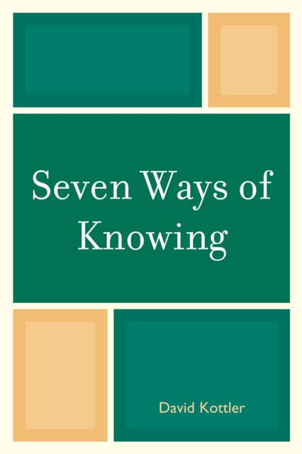 Book cover of: Seven Ways of Knowing. By: David Kottler