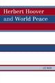 Book cover of: Herbert Hoover and World Peace. By: Lee Nash