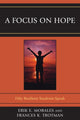 Book cover of: Focus on Hope. By: Erik E. Morales