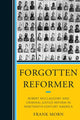 Book cover of: Forgotten Reformer. By: Frank Morn