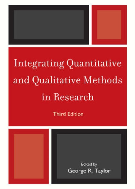 Book cover of: Integrating Quantitative and Qualitative Methods in Research. By: George R. Taylor