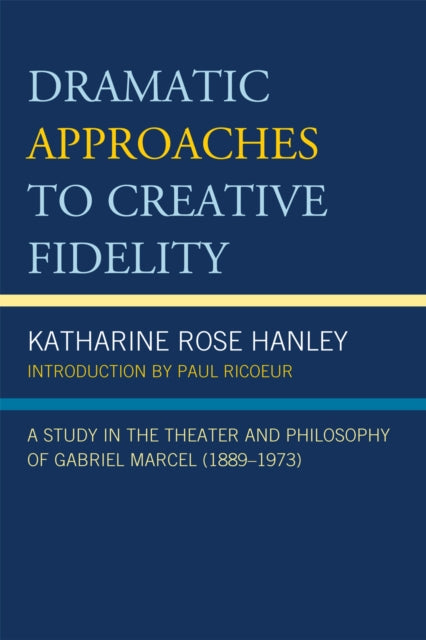 Book cover of: Dramatic Approaches to Creative Fidelity. By: Katharine Rose Hanley